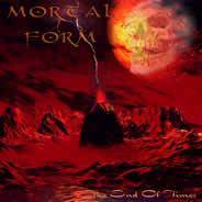 Mortal Form : The End of Times